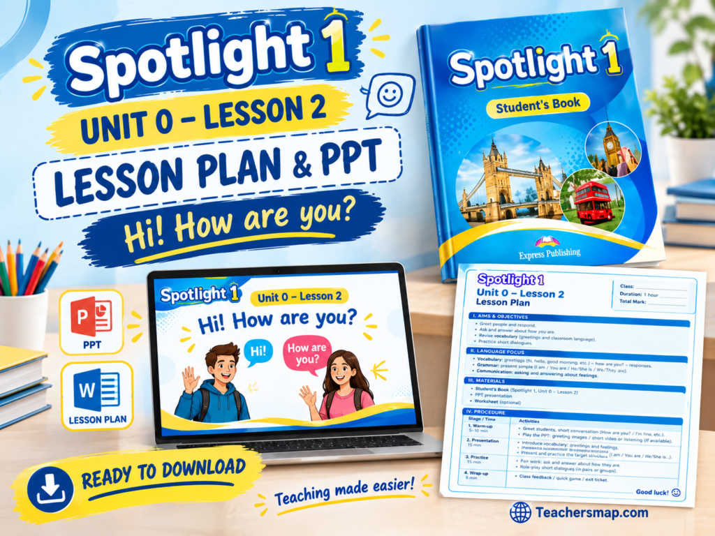 Spotlight 1 Unit 0 Lesson 2 Lesson Plan & PPT (Hi! How are you?)